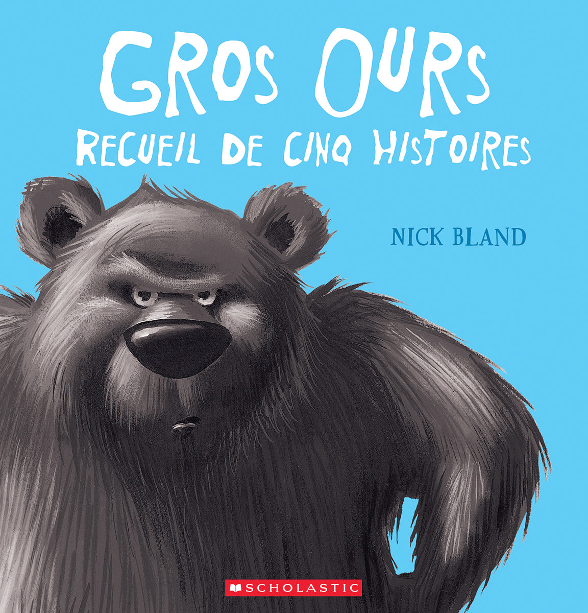Gros Ours : Recueil de cinq histoires