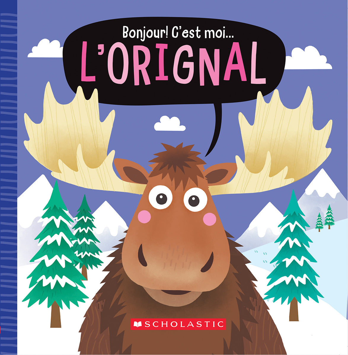 Bonjour! C’est moi... l’orignal