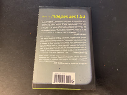 Independent Ed -Inside a career of big dreams, little movies, and the twelve best days of my life