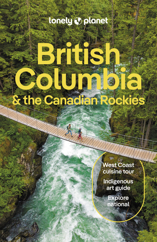 Lonely Planet British Columbia &amp; the Canadian Rockies 10 10th Ed.