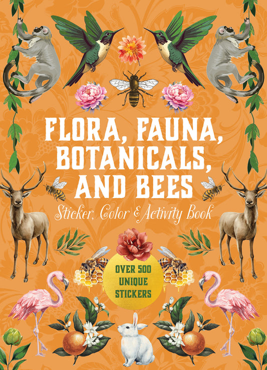 Flora, Fauna, Botanicals, and Bees Sticker, Color &amp; Activity Book