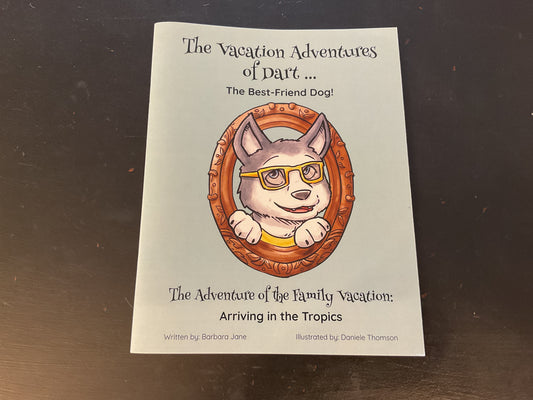 The Adventure of the Family Vacation- Arriving in the Tropics - The Vacation Adventures of Dart